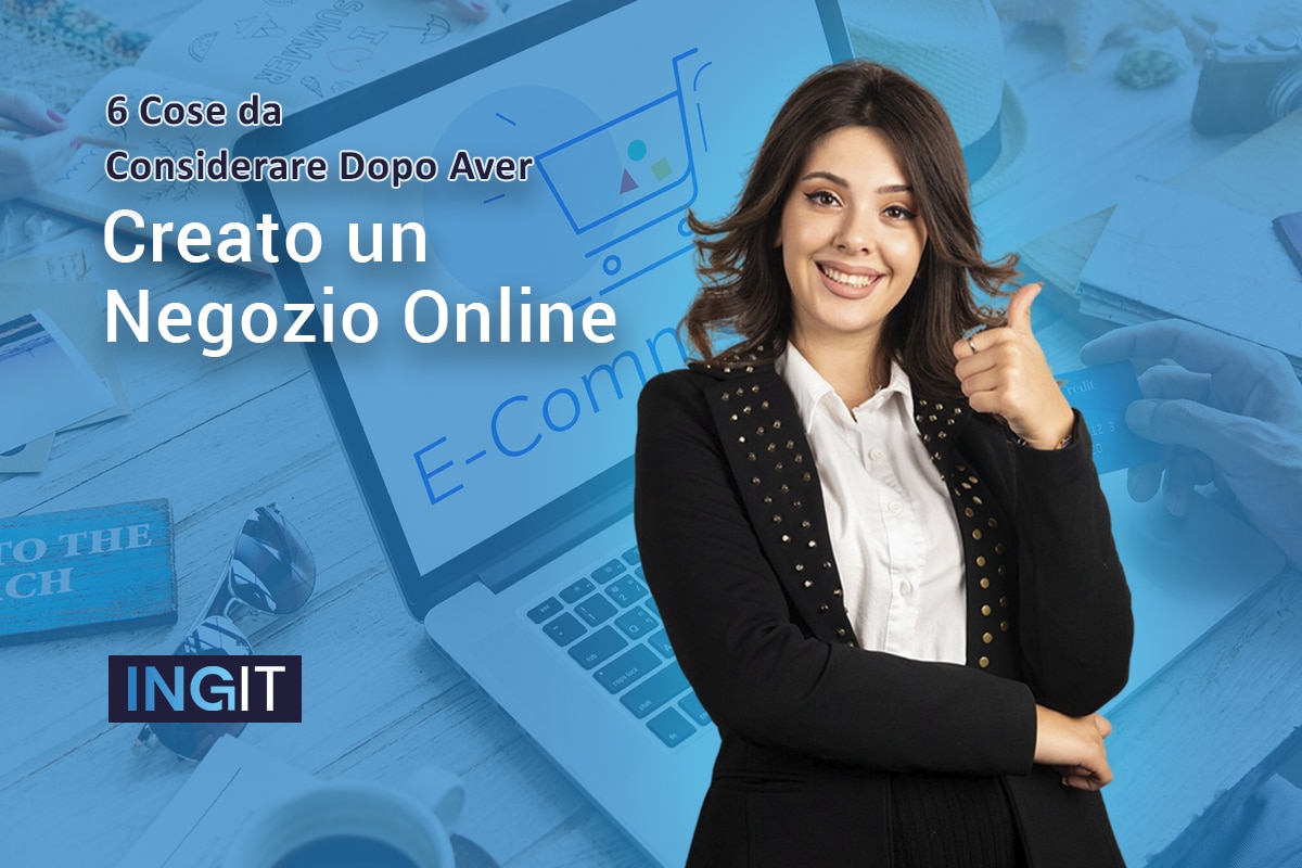 Cose da considerare dopo aver creato un negozio online